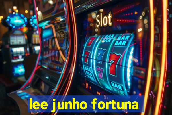 lee junho fortuna